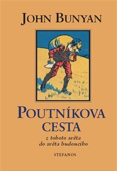 Kniha: Poutníkova cesta z tohoto světa do světa budoucího - John Bunyan