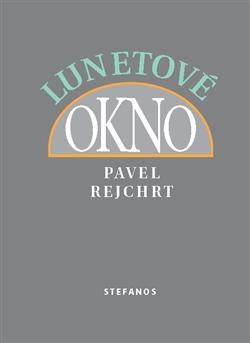 Kniha: Lunetové okno - Rejchrt, Pavel