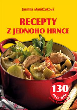 Kniha: Recepty z jednoho hrnce - Jarmila Mandžuková