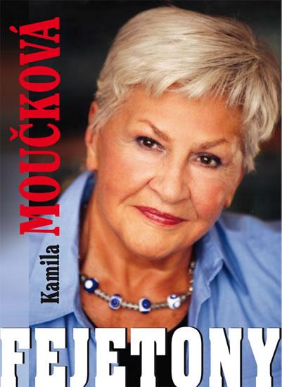 Kniha: Kamila Moučková - Fejetony - Moučková Kamila