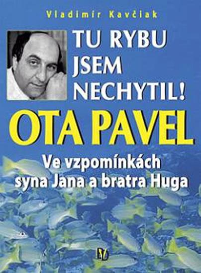 Kniha: Tu rybu jsem nechytil! - Kavčialk Vladimír