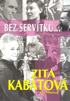 Kniha: Bez servítků... - Zita Kabátová; Marie Formáčková