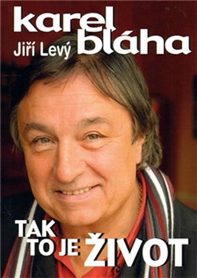 Kniha: Tak to je život - Bláha, Jiří Levý Karel