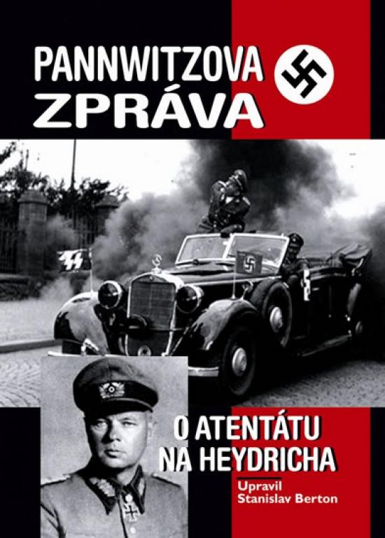 Kniha: Pannwitzova zpráva o atentátu na Heydricha - Pannwitz, S. Berton H.