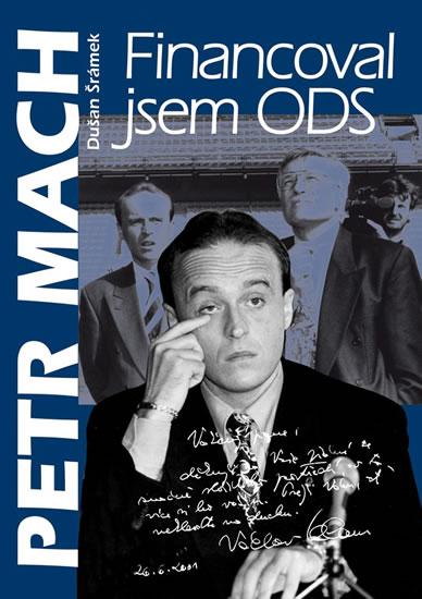 Kniha: Financoval jsem ODS - Mach, Šrámek Dušan Petr