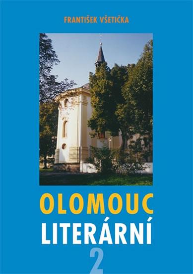 Kniha: Olomouc literární 2 - Všetička František