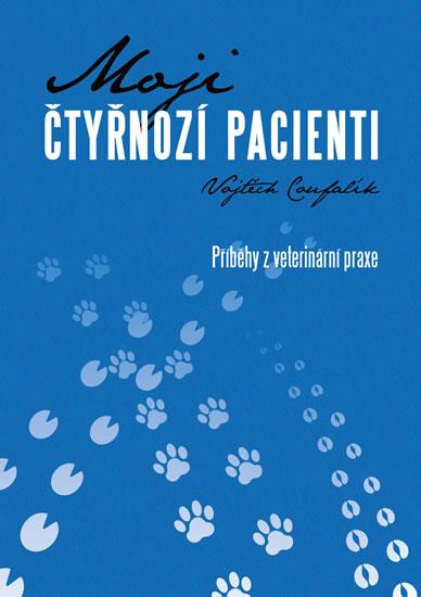 Kniha: Moji čtyřnozí pacienti - příběhy z veterinární praxe - Coufalík Vojtěch