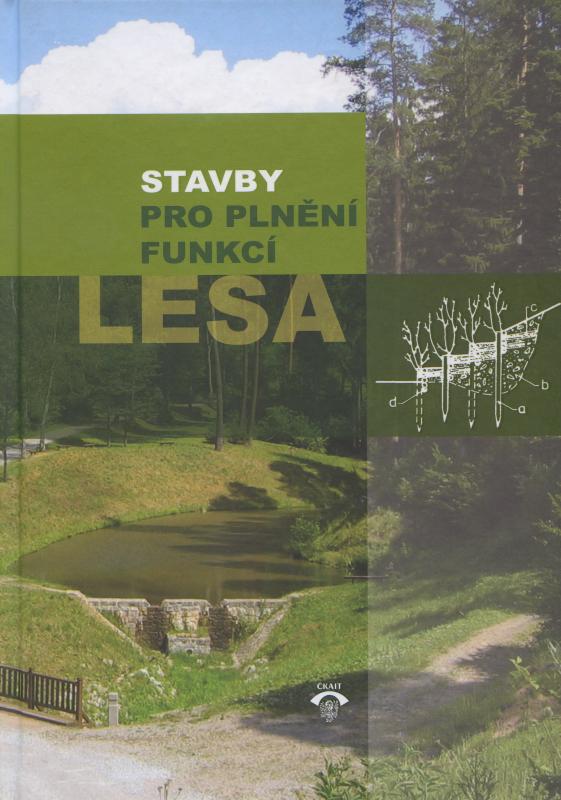 Kniha: Stavby pro plnění funkcí lesa - Karel Hanák