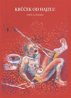 Kniha: Krůček od hajzlu - Záviš - Tamara