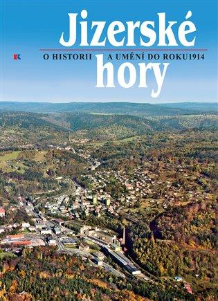 Kniha: Jizerské hory 5 - o historii a umění do roku 1914.autor neuvedený