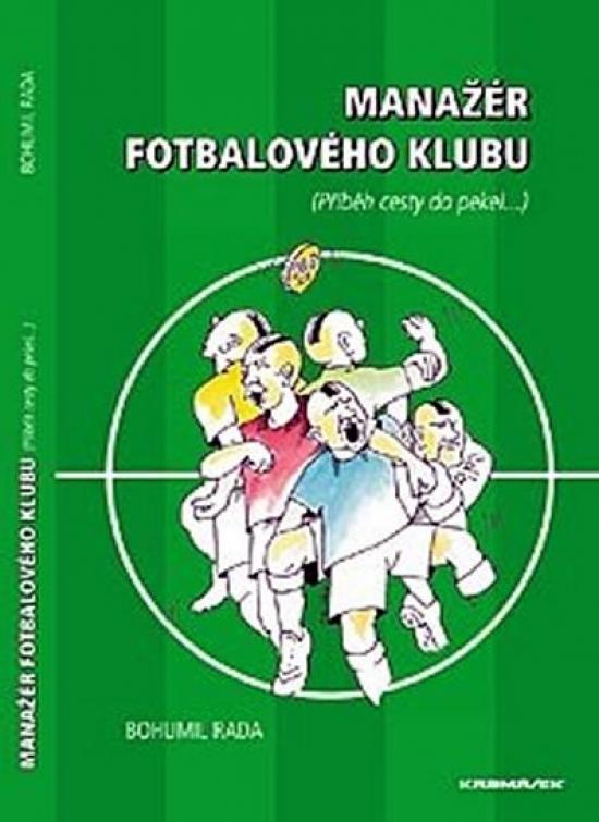 Kniha: Manažér fotbalového klubu - Rada Bohumil