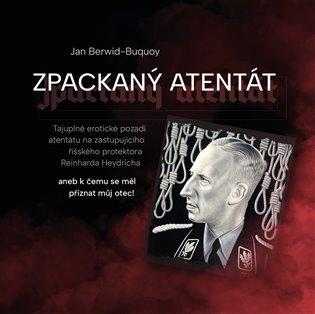 Kniha: Zpackaný atentát - Berwid-Buquoy, Jan
