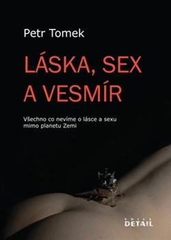 Kniha: Láska, sex a Vesmír - Petr Tomek