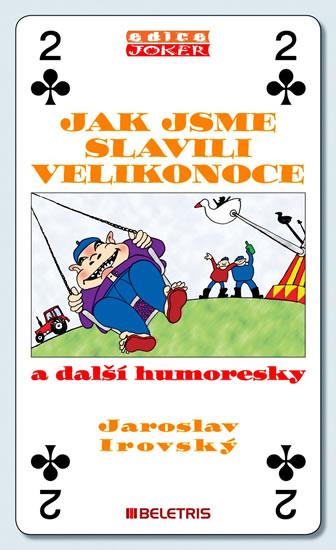 Kniha: Jak jsme slavili Velikonoce a další humoresky - Irovský Jaroslav