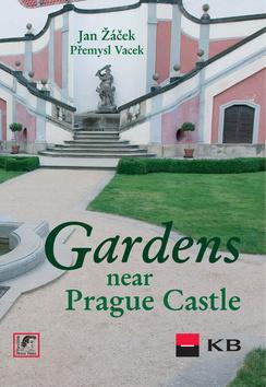 Kniha: Gardens near Prague Castle - Jan Žáček; Přemysl Vacek; Jiří Sochovský