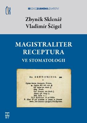 Kniha: Magistraliter receptura ve stomatologii - Zbyněk Sklenář