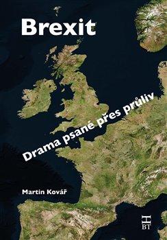 Kniha: Brexit / Drama psané přes průliv - Kovář, Martin