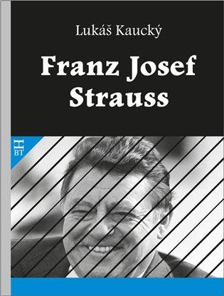 Kniha: Franz Josef Strauss - Kaucký, Lukáš