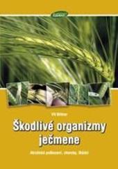 Kniha: Škodlivé organismy ječmene - Vít Bittner