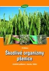 Kniha: Škodlivé organizmy pšenice - Vít Bittner