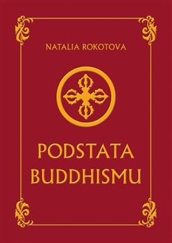 Kniha: Podstata buddhismu - Natalia Rokotova