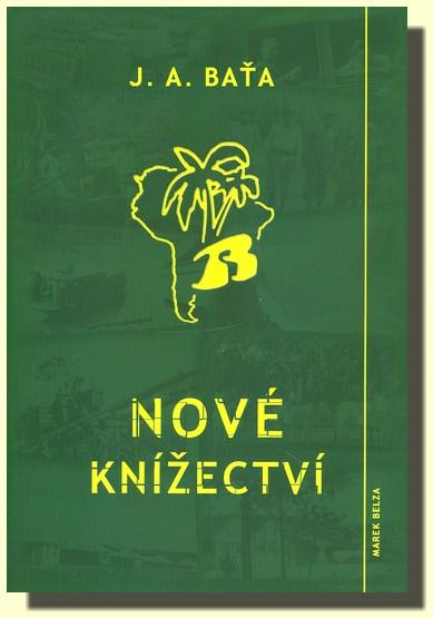Kniha: Nové knížectví - Román z průkopnického života - J. A. Baťa