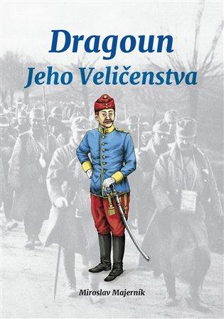 Kniha: Dragoun Jeho Veličenstva - Majerník, Miroslav