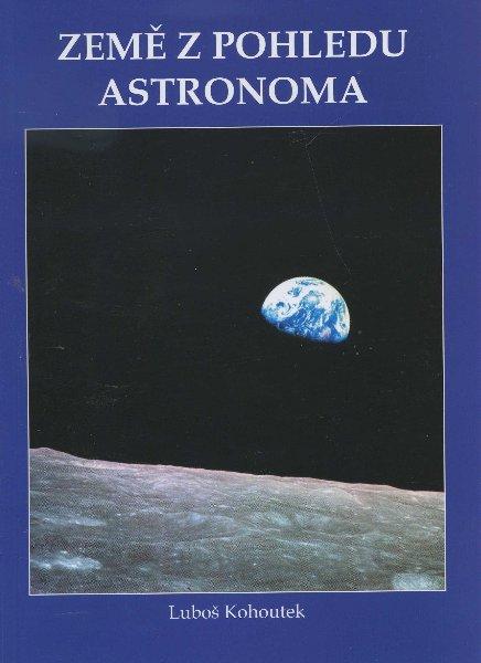 Kniha: Země z pohledu astronoma - Luboš Kohoutek