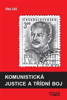 Kniha: Komunistická justice a třídní boj - Ota Ulč