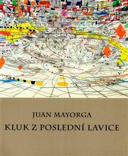 Kniha: Kluk z poslední lavice - Mayorga, Juan