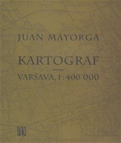 Kniha: Kartograf - Varšava, 1: 400 000 - Mayorga, Juan