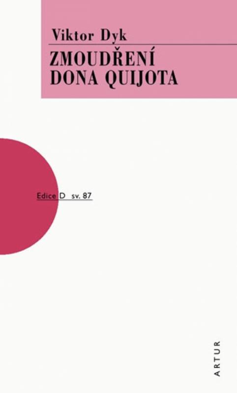 Kniha: Zmoudření dona Quijota - Dyk Viktor