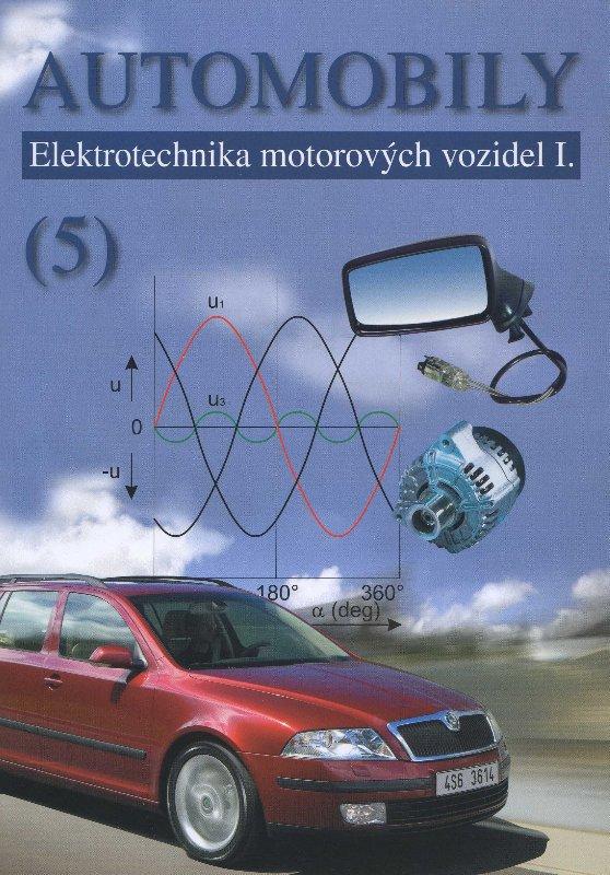 Kniha: Automobily (5) - elektrotechnika motorových vozidel I. - Zdeněk Jan