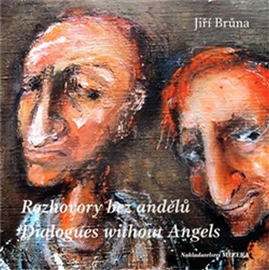 Kniha: Rozhovory bez andělů / Dialogues without Angels - Brůna Jiří