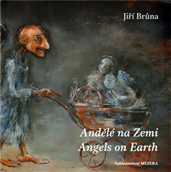 Kniha: Andělé na Zemi / Angels on Earth - Brůna Jiří