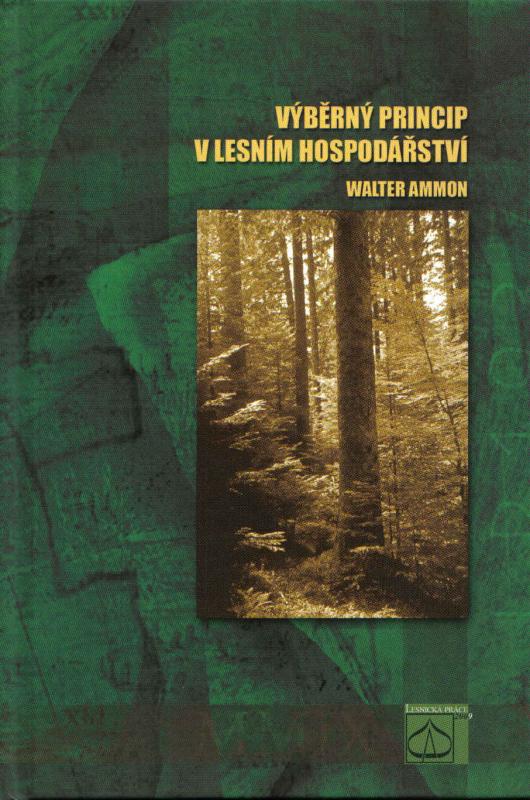 Kniha: Výběrný princip v lesním hospodářství - Walter Ammon