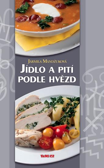 Kniha: Jídlo a pití podle hvězd - Mandžuková Jarmila