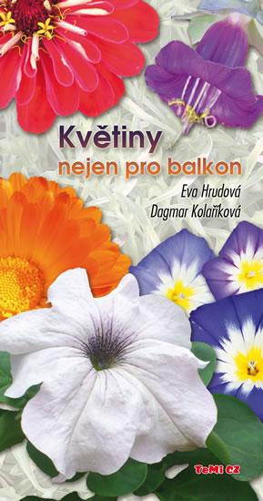 Kniha: Květiny nejen pro balkon - Hrudová, Kolaříková Dagmar, Eva