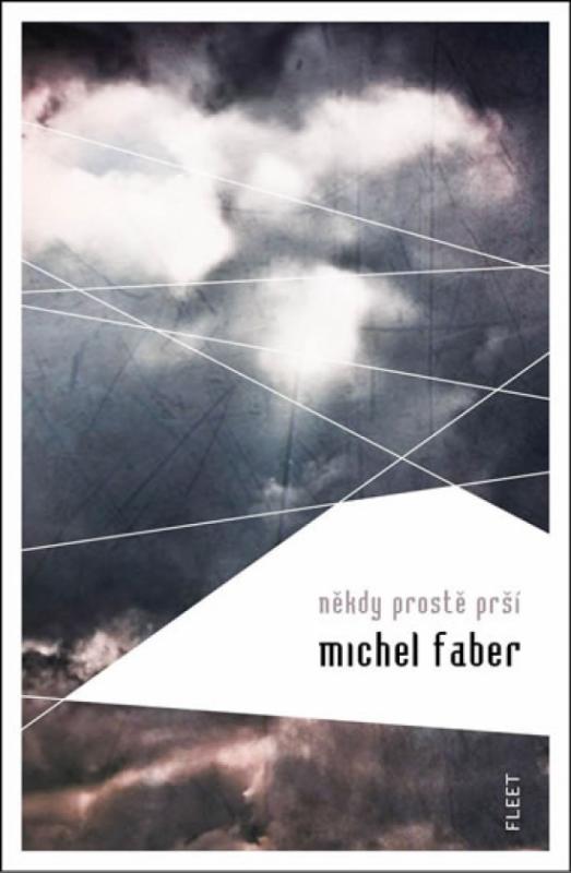 Kniha: Někdy prostě prší - Faber Michel