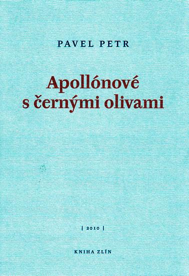 Kniha: Apollónové s černými olivami - Pavel Petr