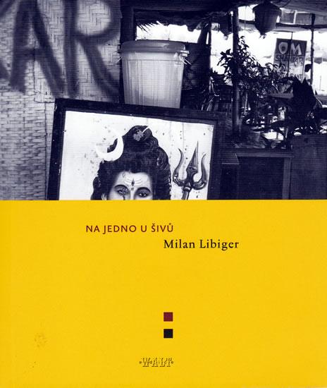 Kniha: Na jedno u Šivů - Libiger Milan