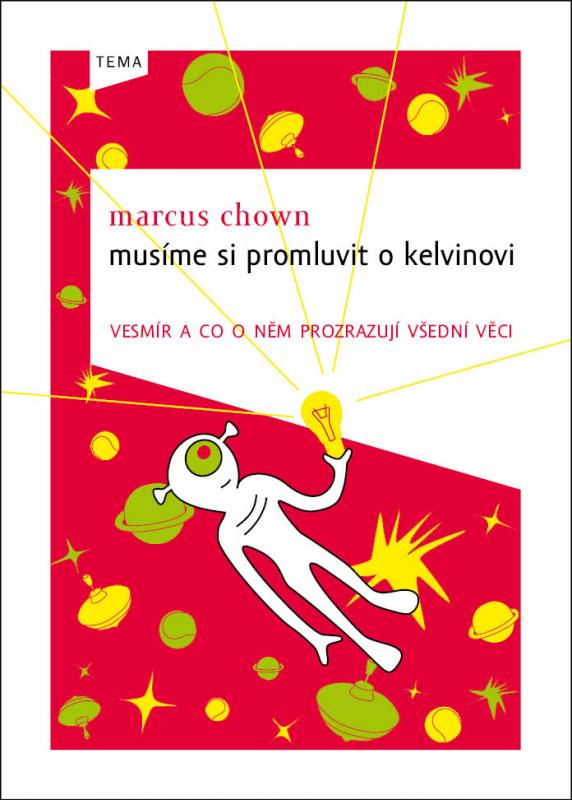 Kniha: Musíme si promluvit o Kelvinovi - Vesmír a co o něm prozrazují všední věci - Marcus Chown