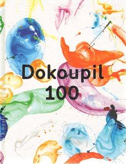 Kniha: Dokoupil 100 - Dokoupil, Jiří Georg