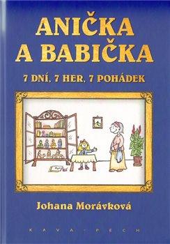 Kniha: Anička a babička - Morávková, Johana