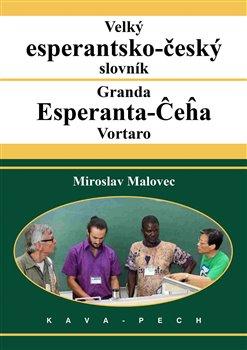 Kniha: Velký esperantsko-český slovník - Malovec, Miroslav