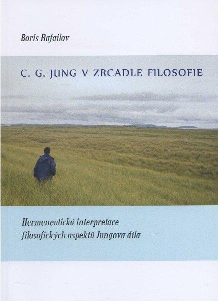 Kniha: C. G. Jung v zrcadle filosofie - Boris Rafailov