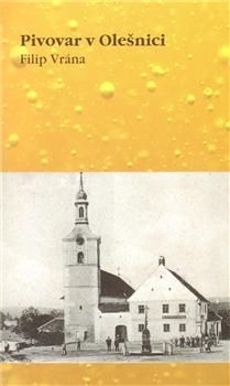 Kniha: Pivovar v Olešnici - Filip Vrána