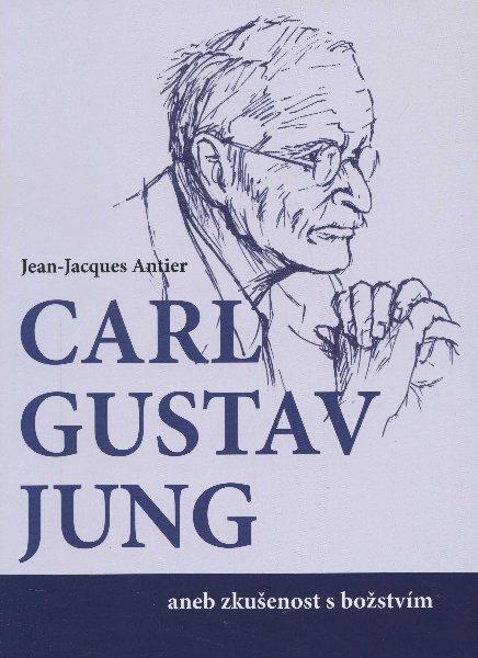 Kniha: C. G. Jung aneb zkušenost s božstvím - Jean-Jacgues Antier