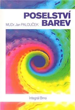 Kniha: Poselství barev - Palouček Jan