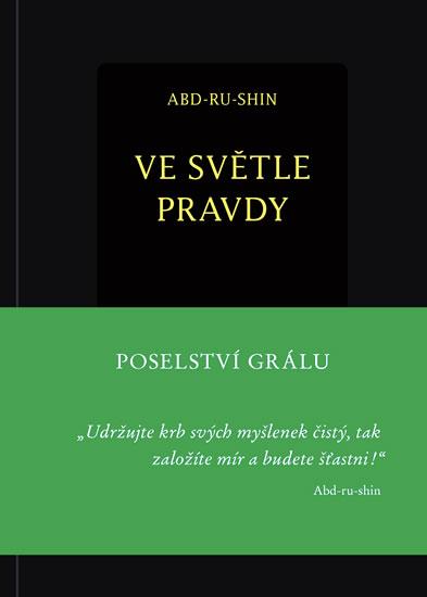 Kniha: Ve světle Pravdy - Poselství Grálu - Abd-ru-shin